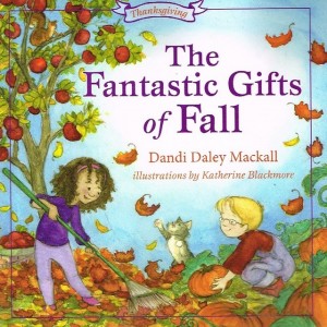 The Fantastic Gifts Of Fall by Dandi Daley Mackall